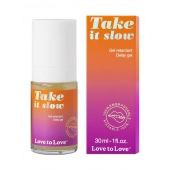 Пролонгирующий гель для мужчин Take It Slow - 30 мл. - Love to Love - купить с доставкой в Иркутске
