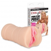Мастурбатор-вагина PORN STAR PUSSY - Erotic Fantasy - в Иркутске купить с доставкой
