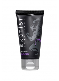 Крем для увеличения пениса Erotist Big Guy - 50 мл. - Erotist Lubricants - купить с доставкой в Иркутске