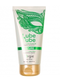 Интимный гель на водной основе Lube Tube Nature - 150 мл. - ORGIE - купить с доставкой в Иркутске