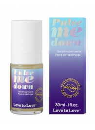 Стимулирующий гель для пениса Pulse Me Down - 30 мл. - Love to Love - купить с доставкой в Иркутске